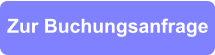 Zur Buchungsanfrage