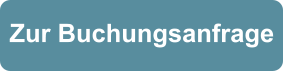 Zur Buchungsanfrage